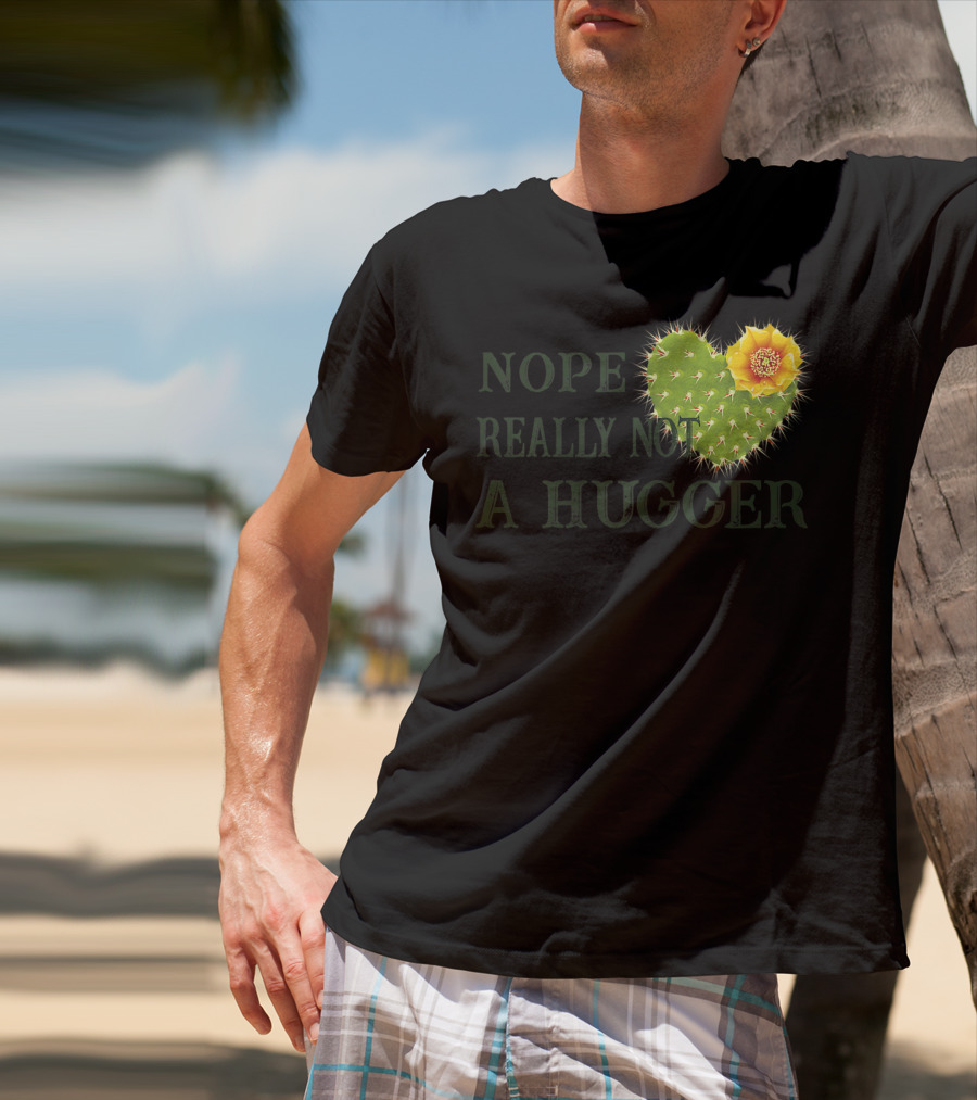 Nope Really Not A Hugger Cactus Heart With Yellow Flower T-Shirt