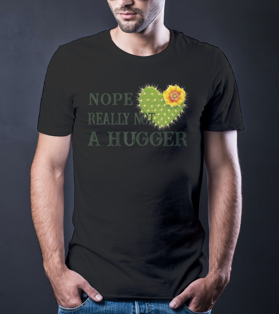 Nope Really Not A Hugger Cactus Heart With Yellow Flower T-Shirt