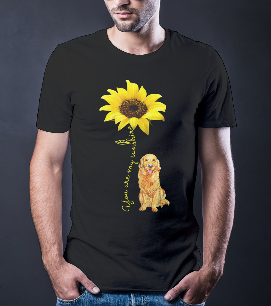 You Are My Sunshine Sunflower With Golden Retriever T-Shirt