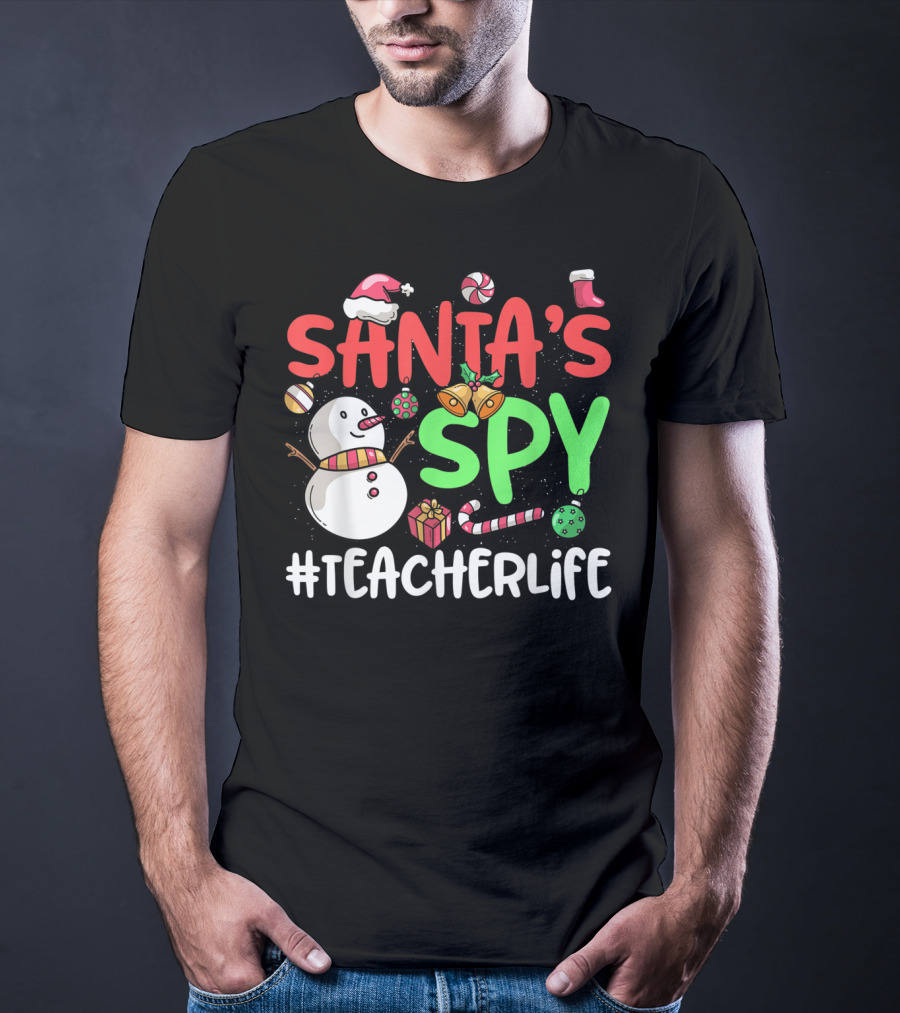 SANTA'S SPY #TEACHERLIFE Snowman Candy Canes Bells Christmas Elements T-Shirt