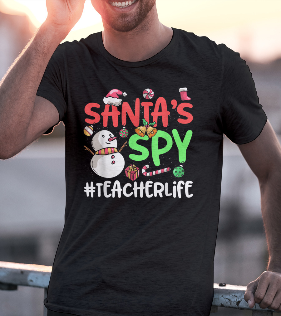 SANTA'S SPY #TEACHERLIFE Snowman Candy Canes Bells Christmas Elements T-Shirt