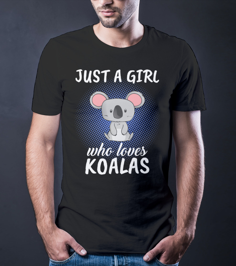Just A Girl Who Loves Koalas T-Shirt