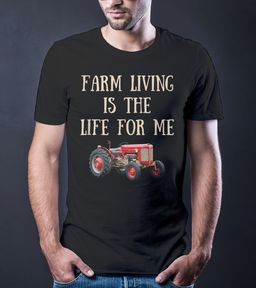 Farming Tractor Life For Me T-Shirt