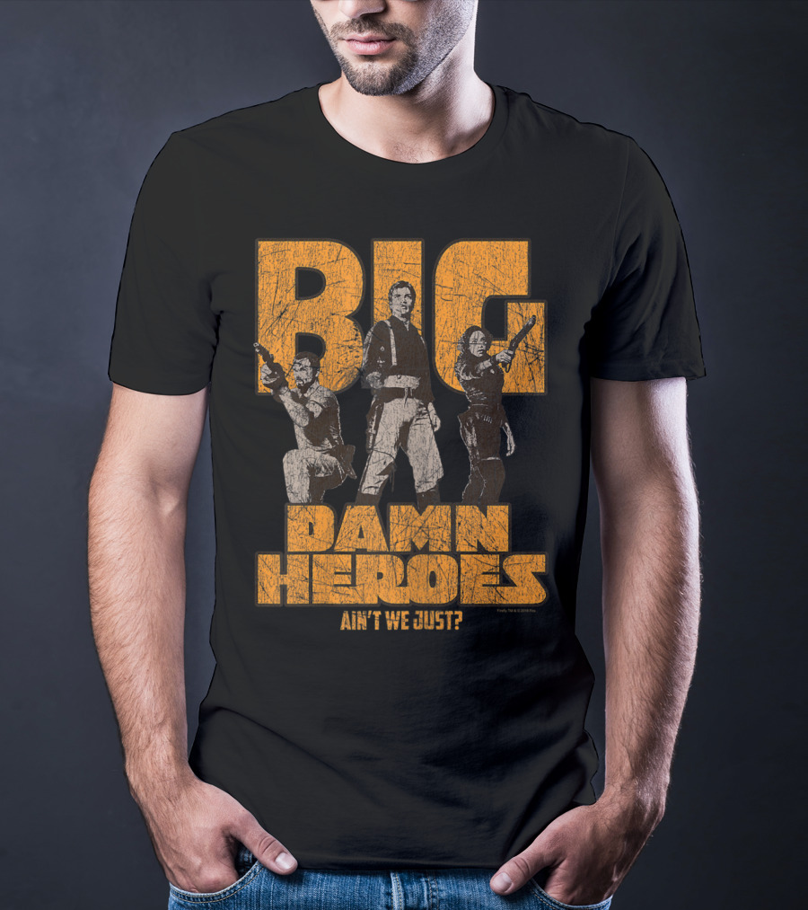 Big Damn Heroes Ain't We Just Firefly T-Shirt