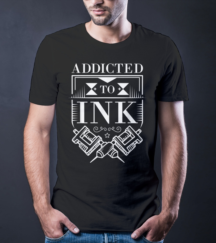 Addicted To Ink Tattoo Lover Inked Artist Tattoo Machines T-Shirt