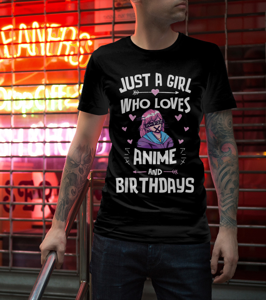 Just A Girl Who Loves Anime And Birthdays T-Shirt