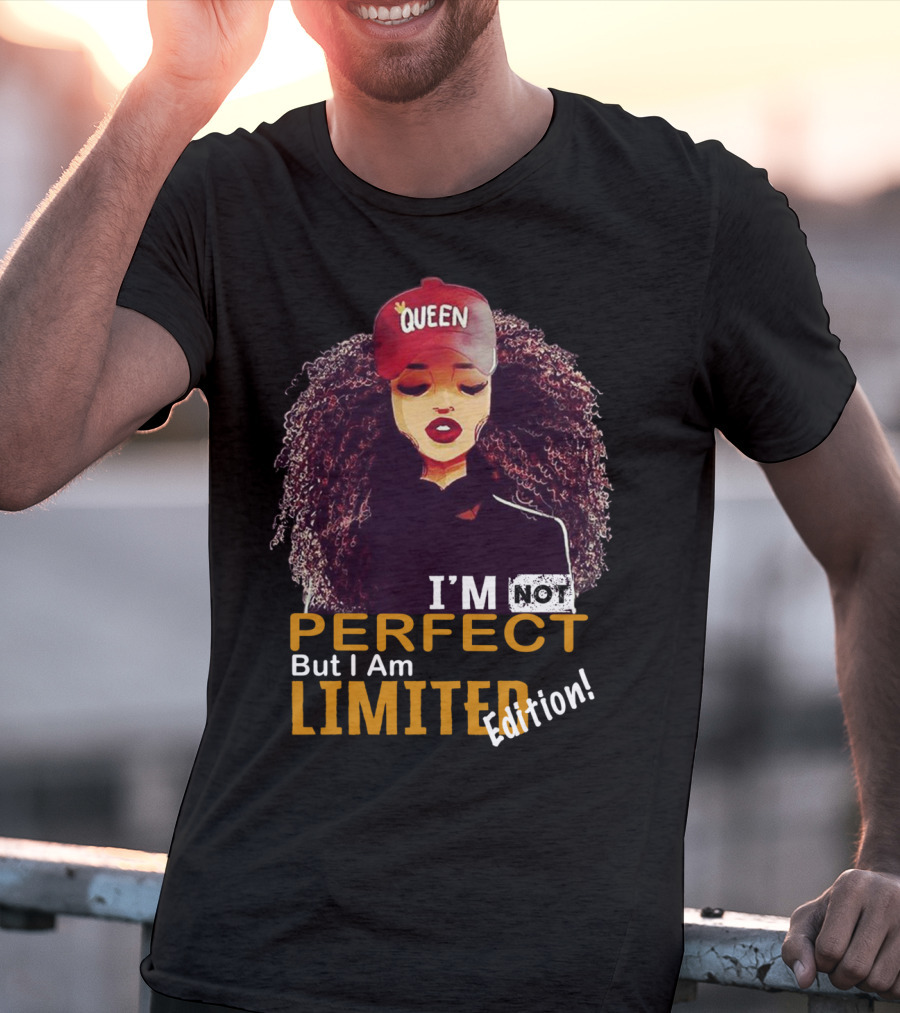 QUEEN Afro Hair I'm Not Perfect But I Am T-Shirt