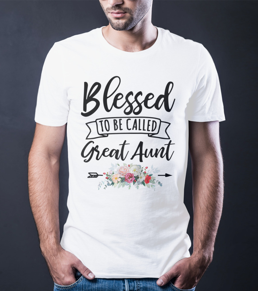 Blessed To Be Called Great Aunt Floral Arrangement T-Shirt