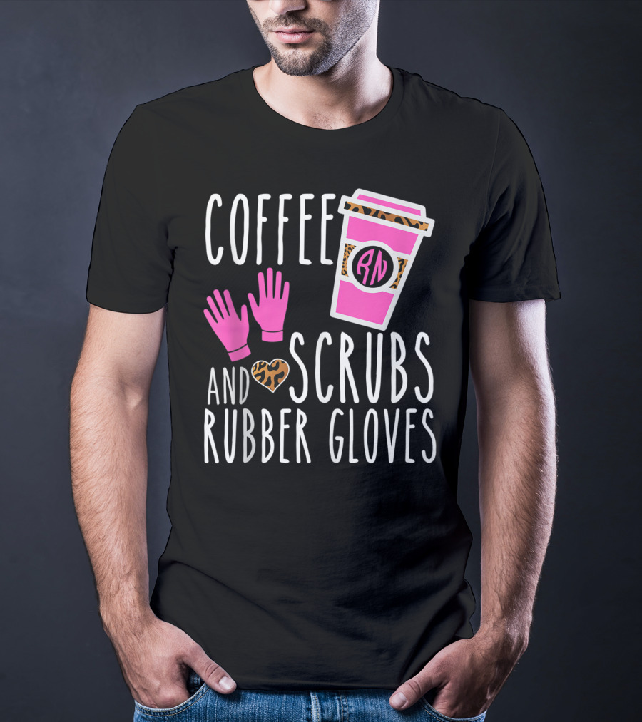 Coffee Scrubs And Rubber Gloves RN Pink Leopard Heart Nursing T-Shirt
