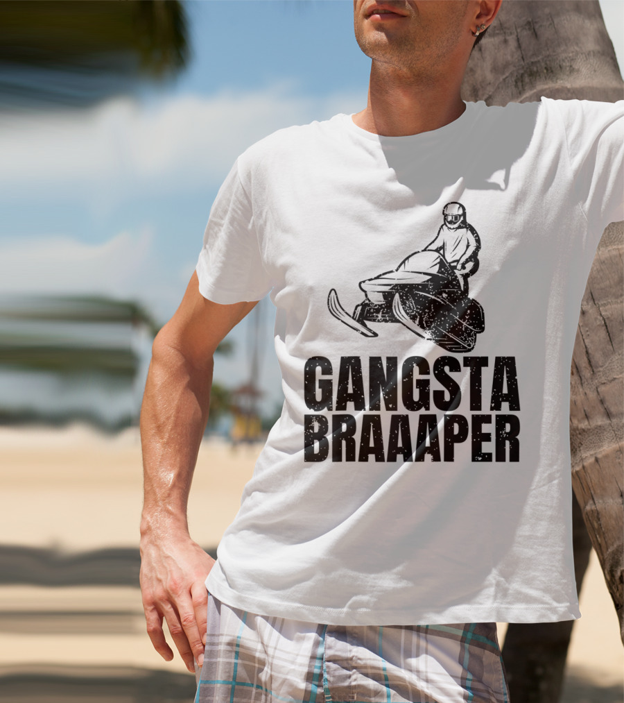 Gangsta Braaaper Cool Snowmobiler Pun Snowmobile Rider T-Shirt