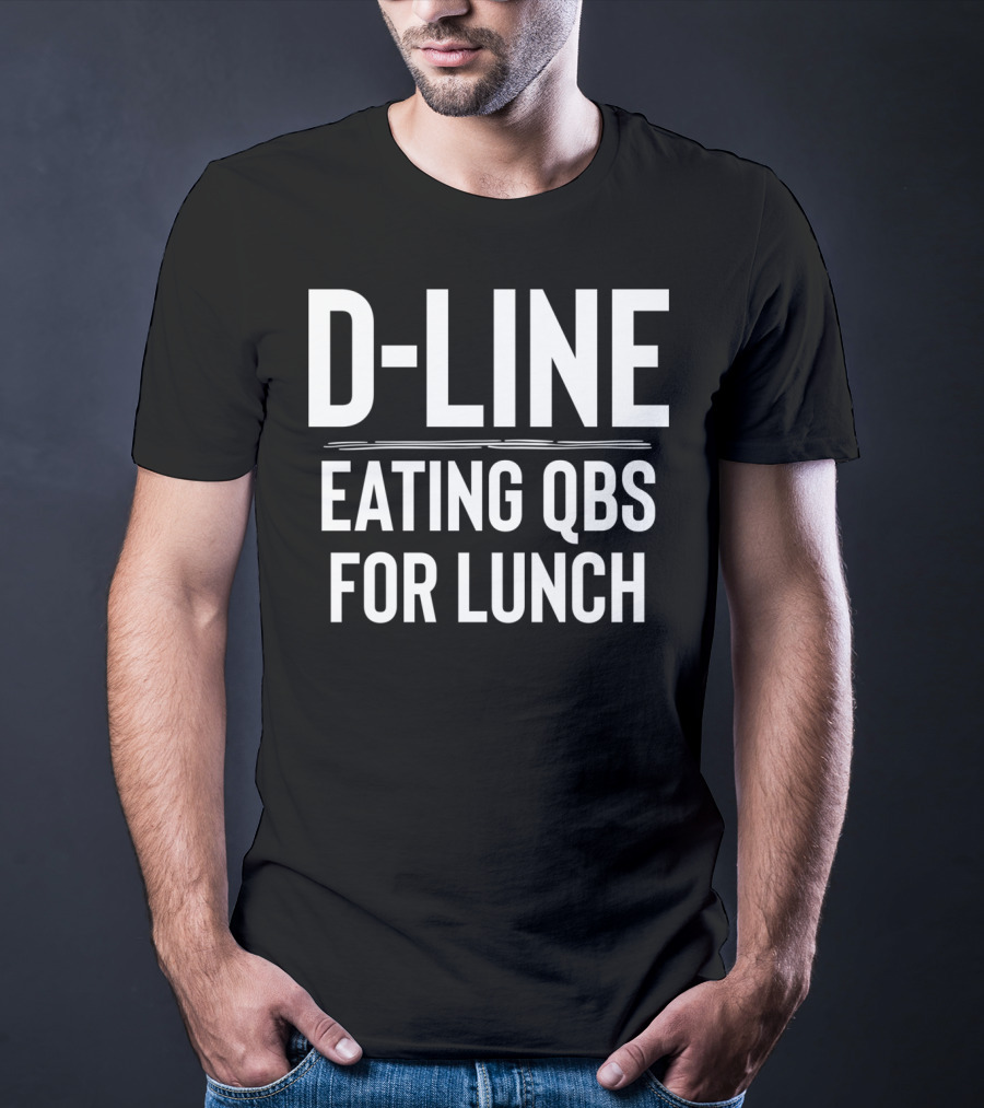 D-Line Eating QBs For Lunch Football Defensive Line T-Shirt