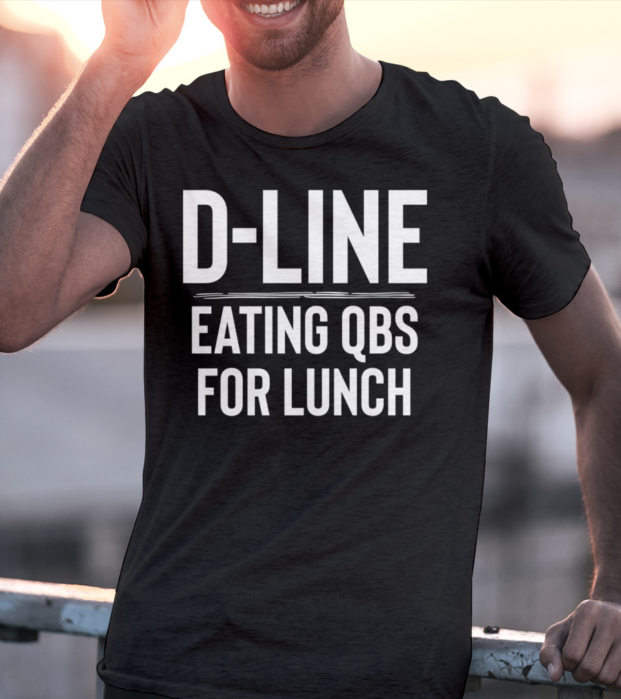 D-Line Eating QBs For Lunch Football Defensive Line T-Shirt
