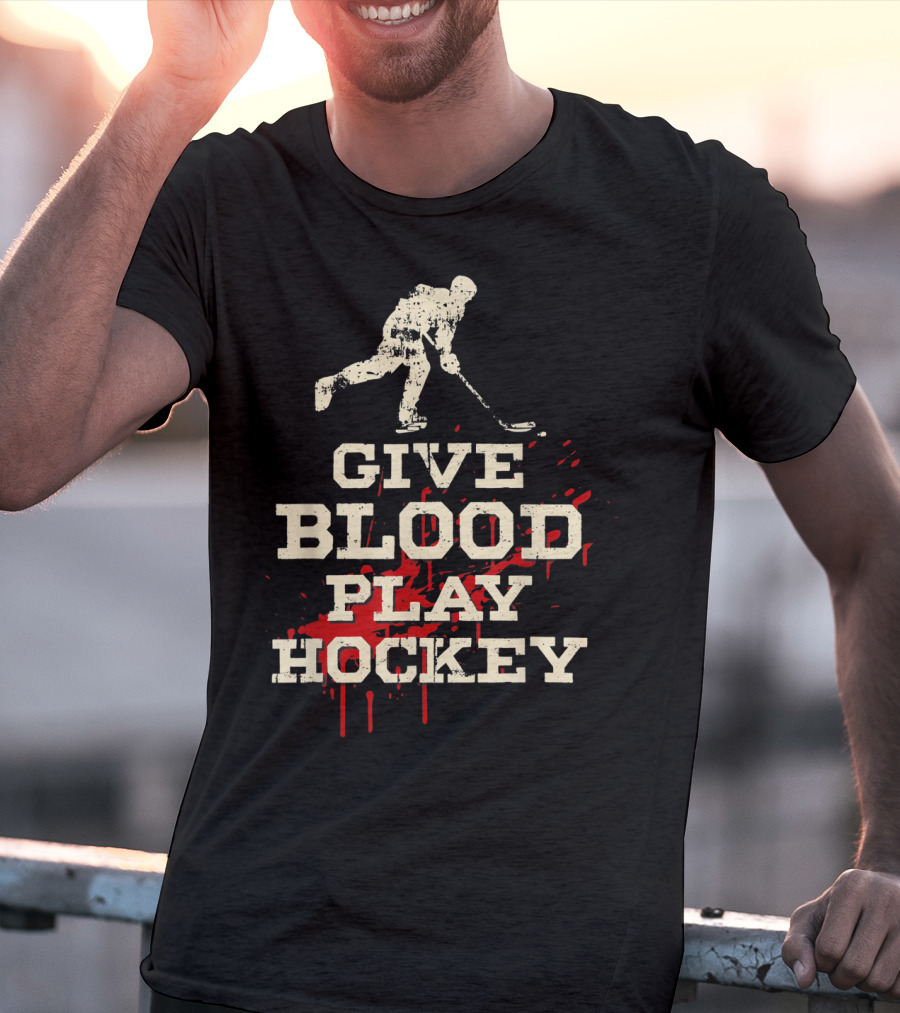 Give Blood Play Hockey Funny Ice Hockey Player T-Shirt