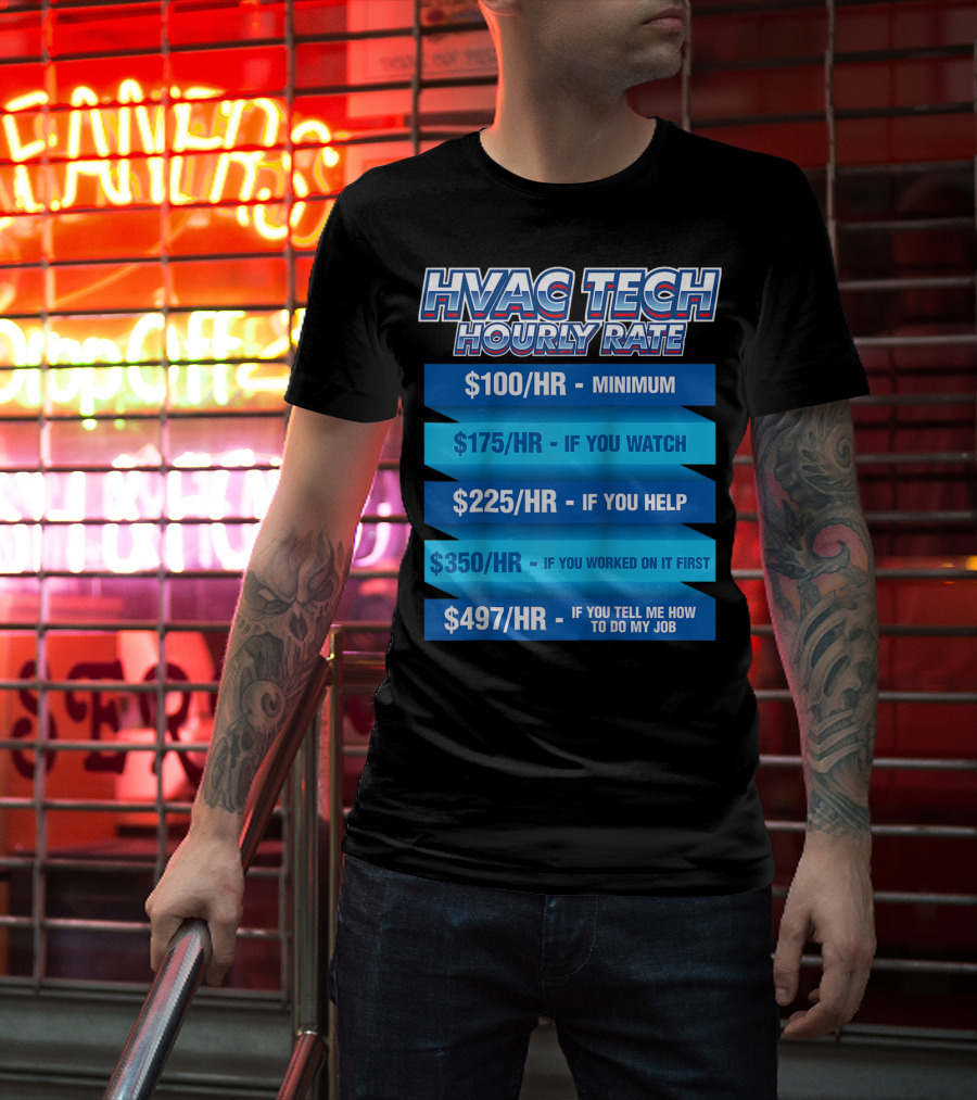 HVAC Tech Hourly Rate Minimum To Tell Me How To Do My Job T-Shirt