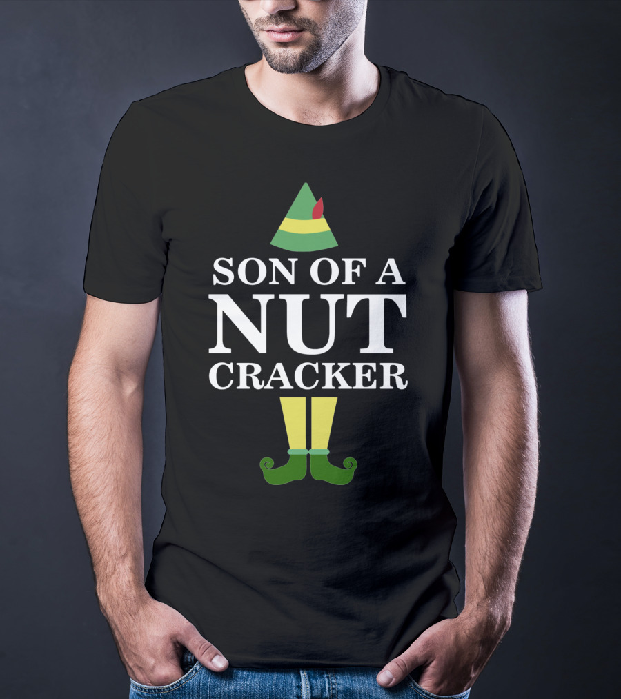 Son Of A Nutcracker Elf Movie Quote Christmas Holiday Humor T-Shirt