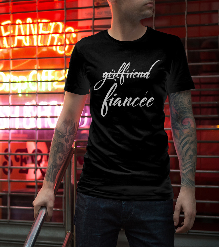 Girlfriend To Fiancée Funny Engagement Fiancee T-Shirt