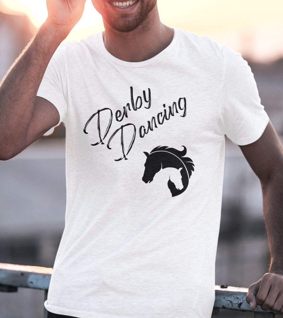 Derby Dancing Horse Racing Pun T-Shirt