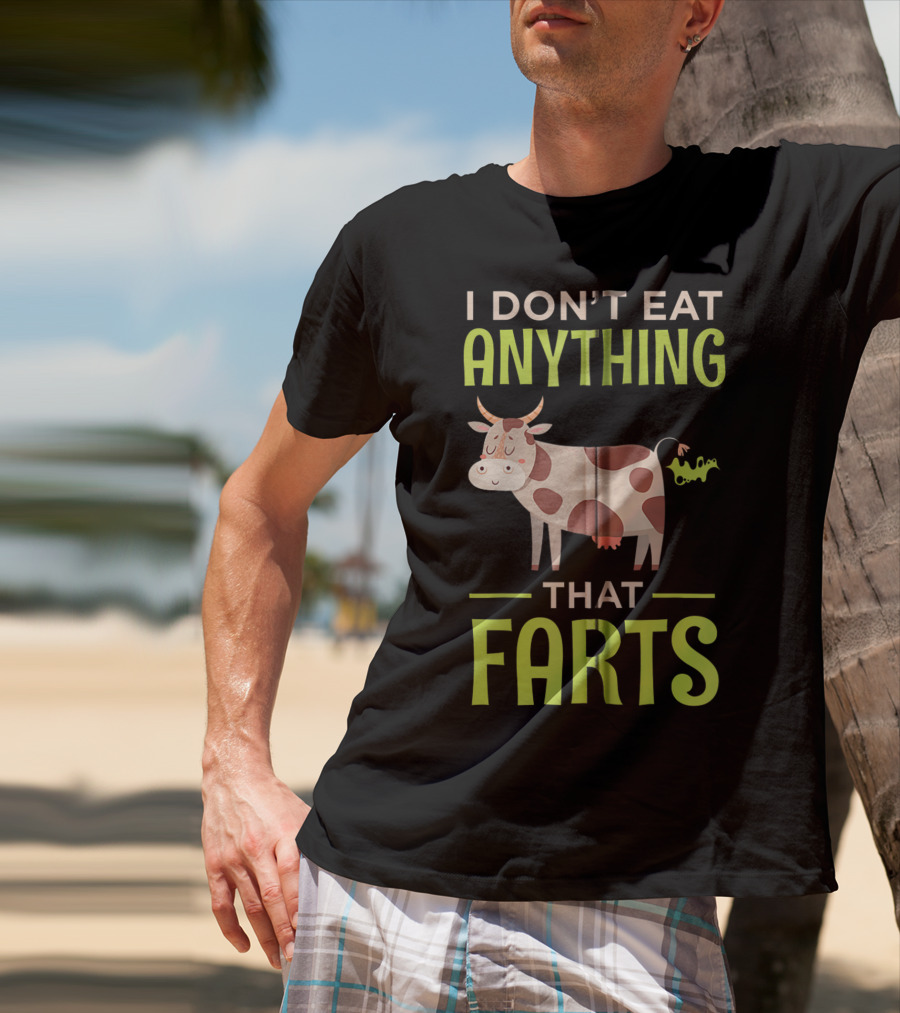 I Don't Eat Anything That Farts Vegan Cow T-Shirt