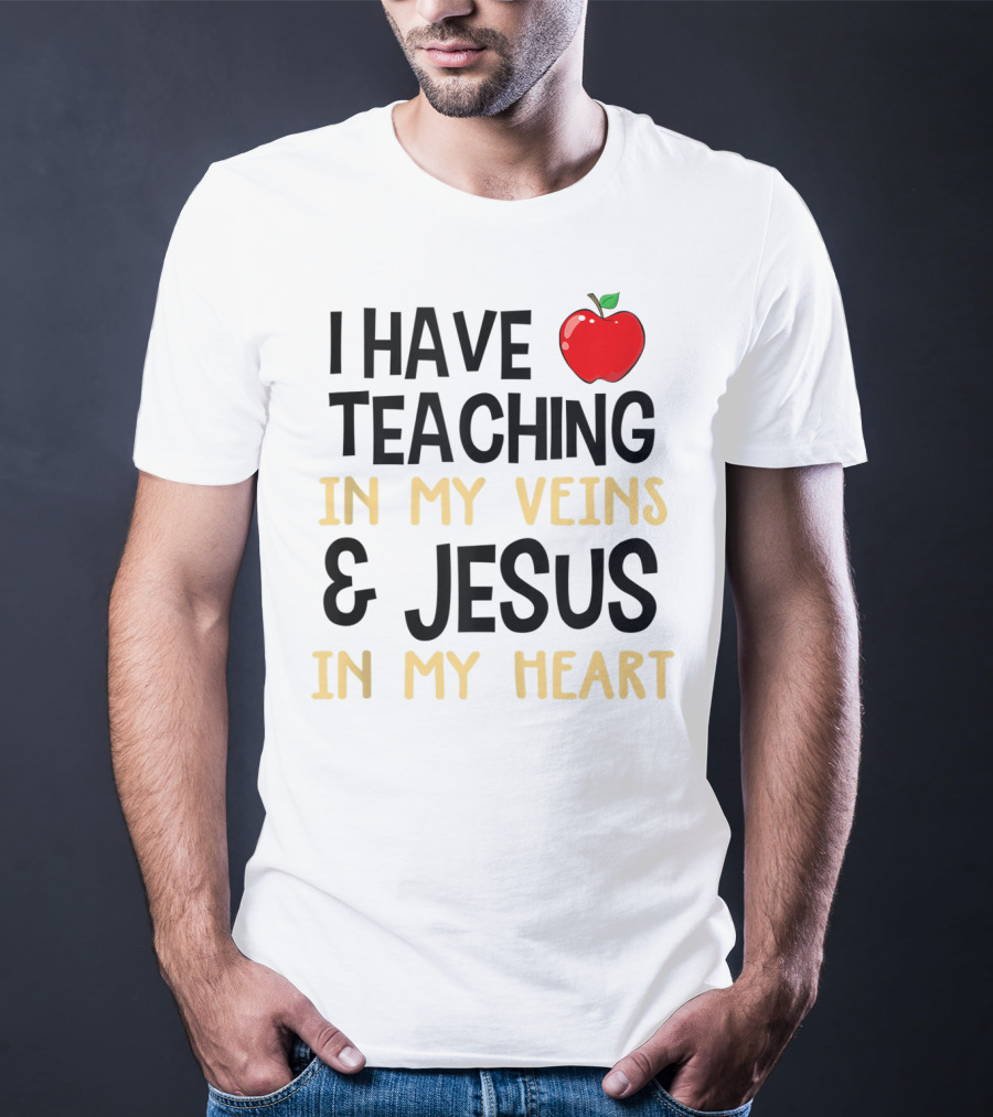 I Have Teaching In My Veins And Jesus In My Heart Apple T-Shirt