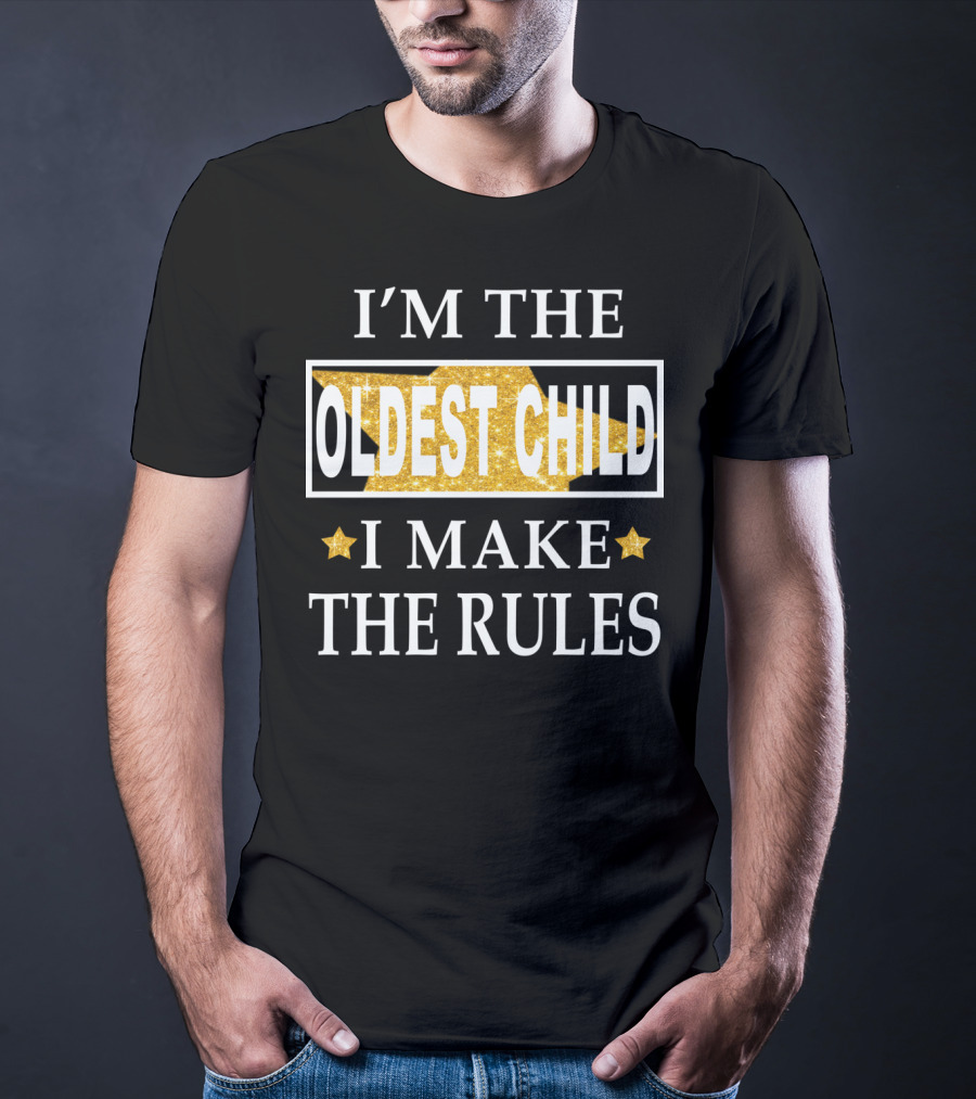 I'M THE OLDEST CHILD I MAKE THE RULES Stars Glitter T-Shirt