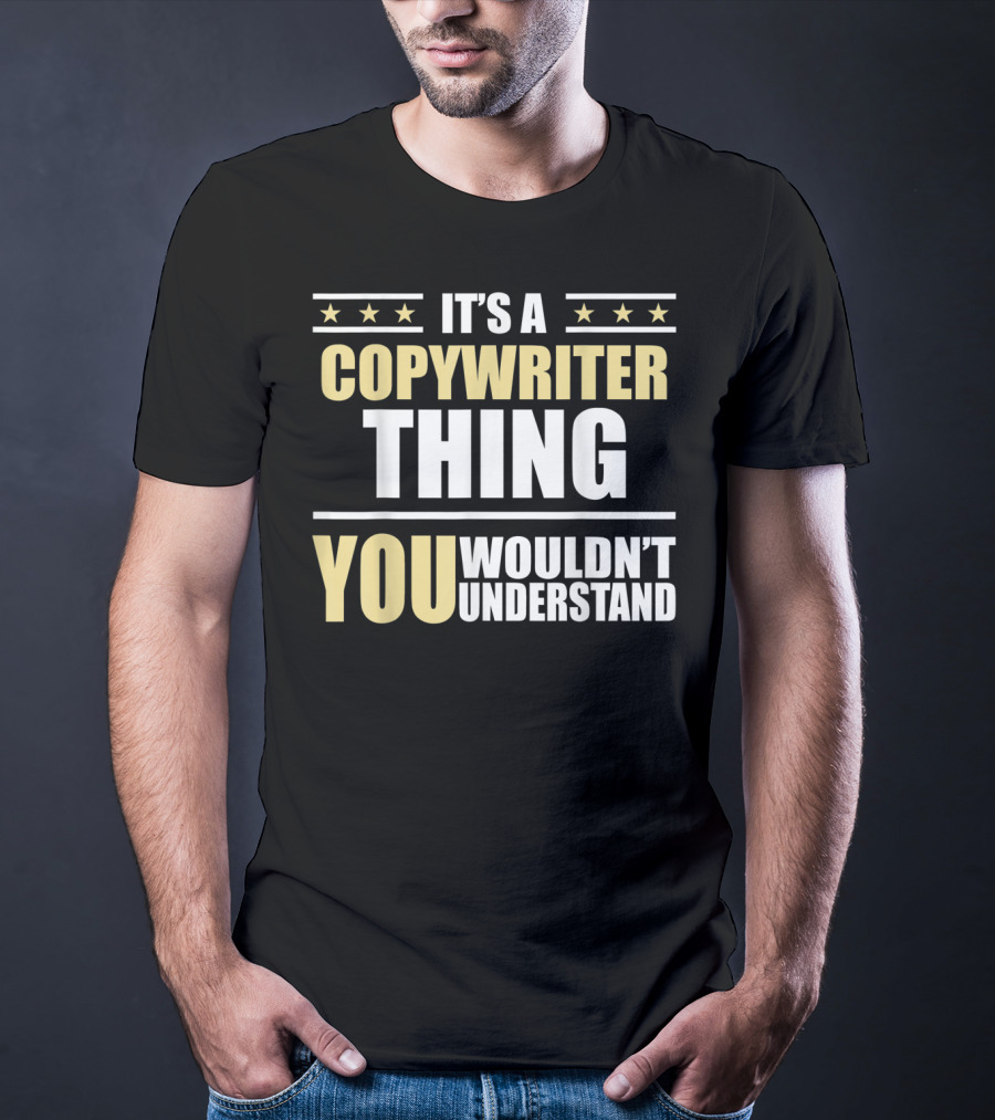 Inked Creation It's A Copywriter Thing You Wouldn't Understand T-Shirt