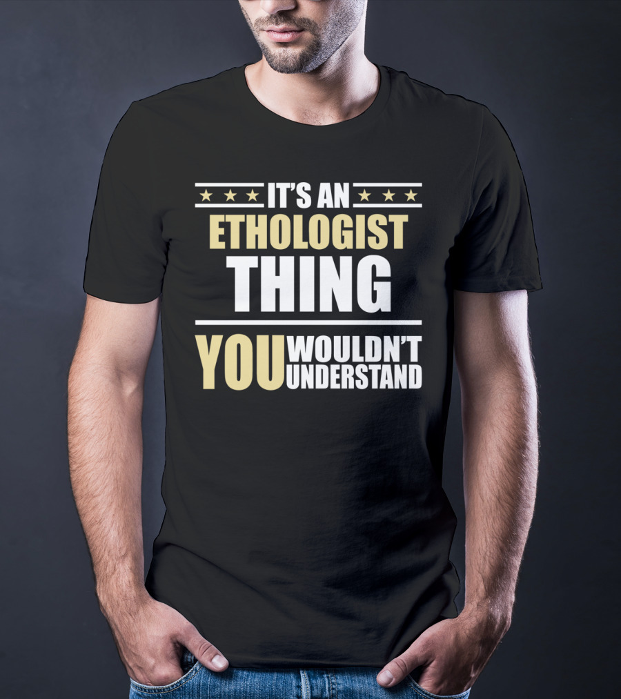Inked It's An Ethologist Thing You Wouldn't Understand T-Shirt