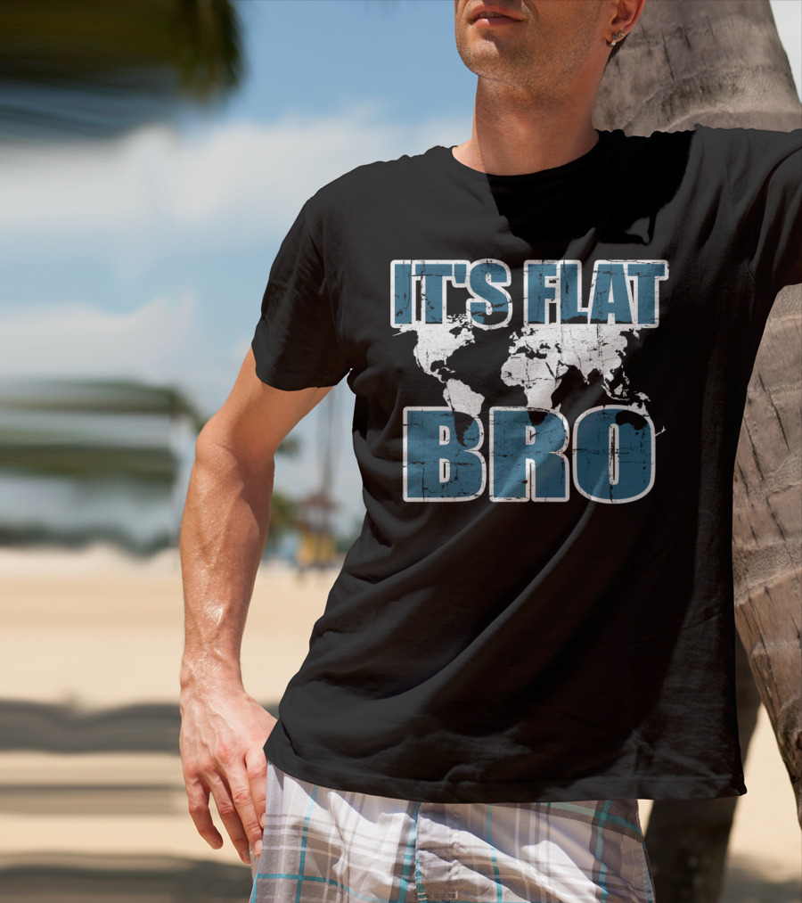 It's Flat Bro Earth Map Theory Globe Travel Map T-Shirt