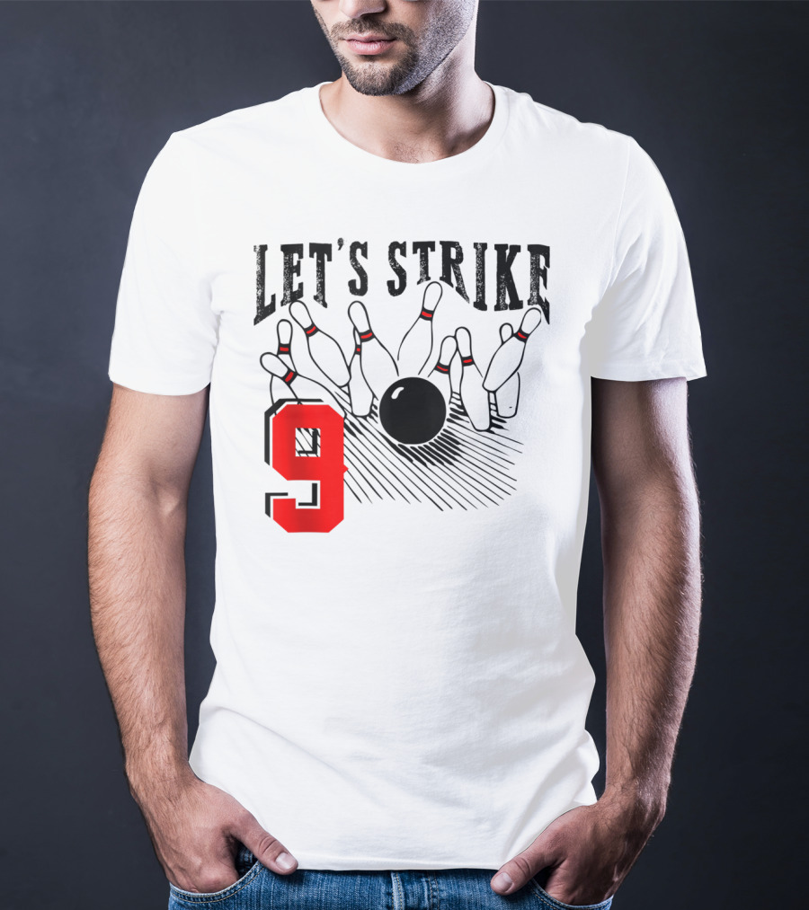 Let's Strike 9 Bowling Birthday Bowler T-Shirt
