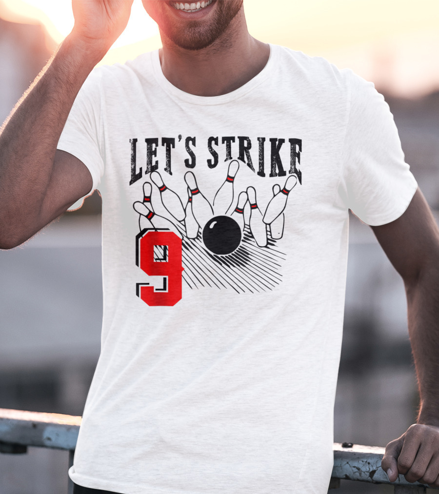 Let's Strike 9 Bowling Birthday Bowler T-Shirt