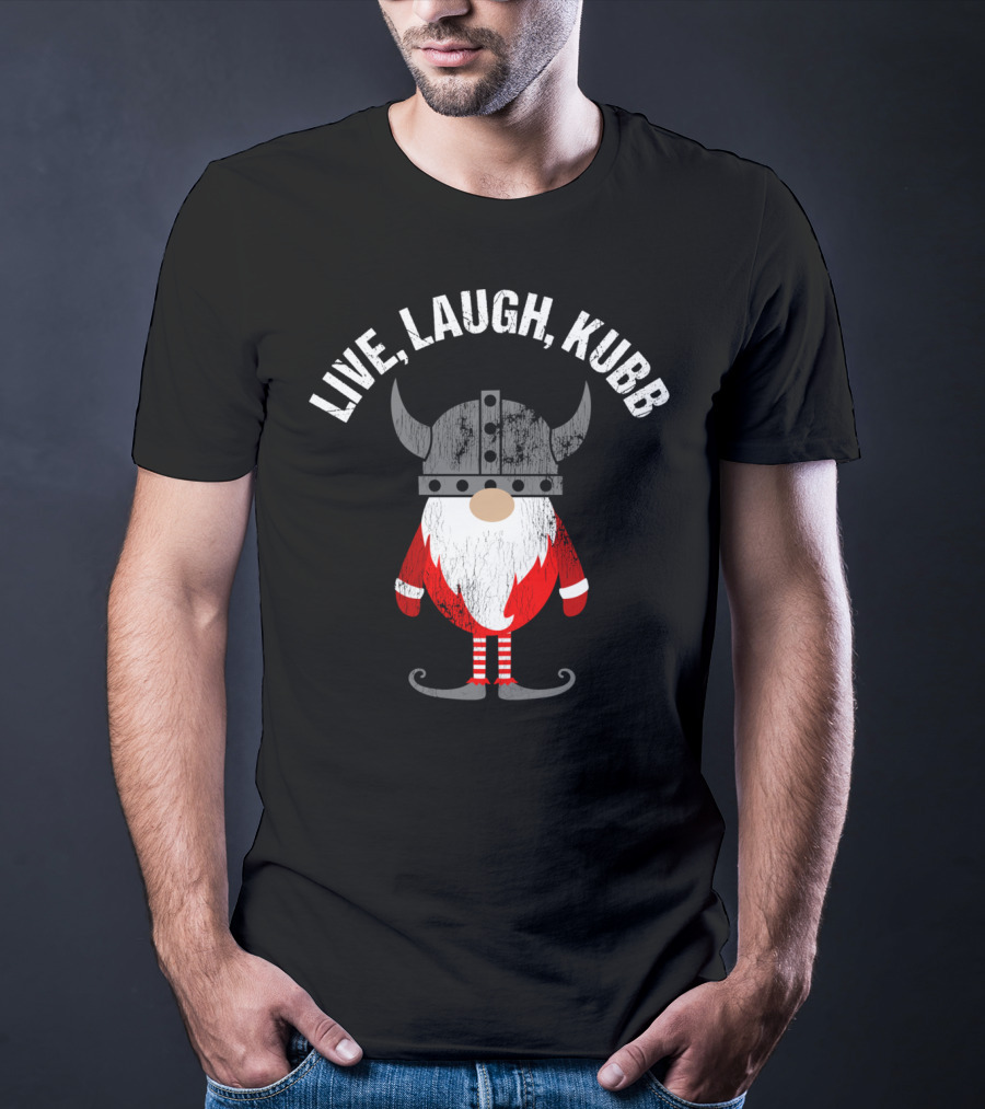 Live Laugh Kubb Tomte Funny Viking Gnome With Horned Helmet T-Shirt