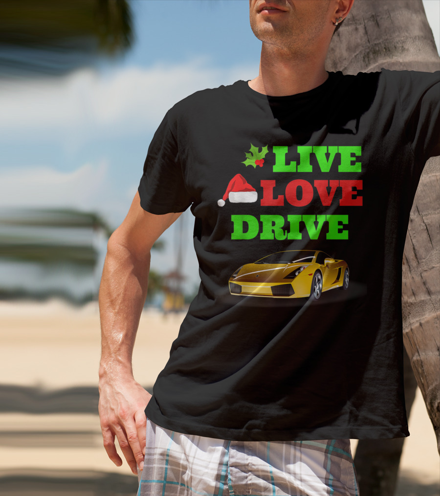 Live Love Drive Sports Car Lover Christmas Santa Hat Holiday Spirit T-Shirt