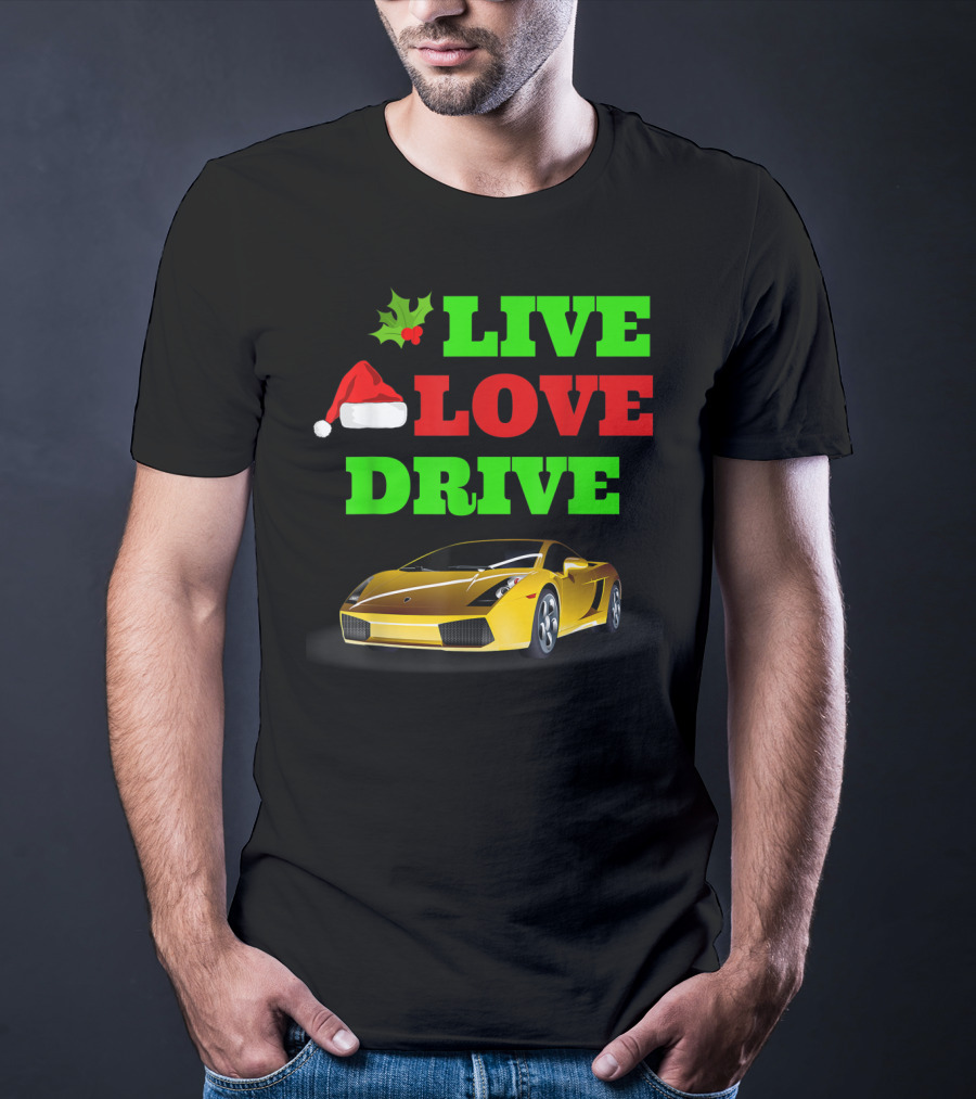 Live Love Drive Sports Car Lover Christmas Santa Hat Holiday Spirit T-Shirt