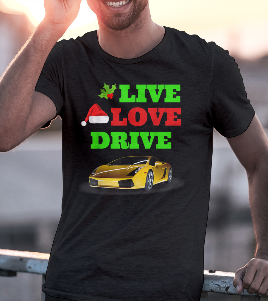 Live Love Drive Sports Car Lover Christmas Santa Hat Holiday Spirit T-Shirt