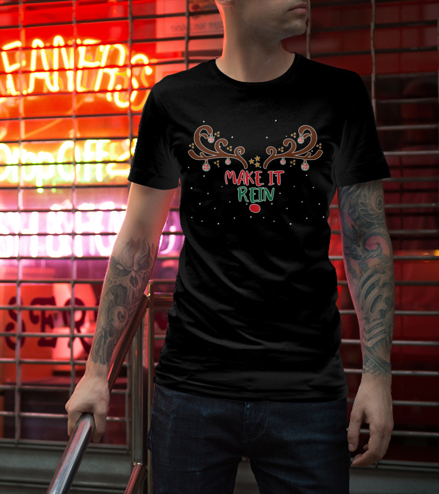 Make It Rein Christmas Reindeer Antlers Stars Snowflakes T-Shirt