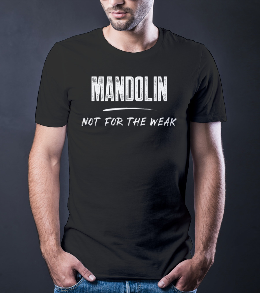 Mandolin Not For The Weak T-Shirt