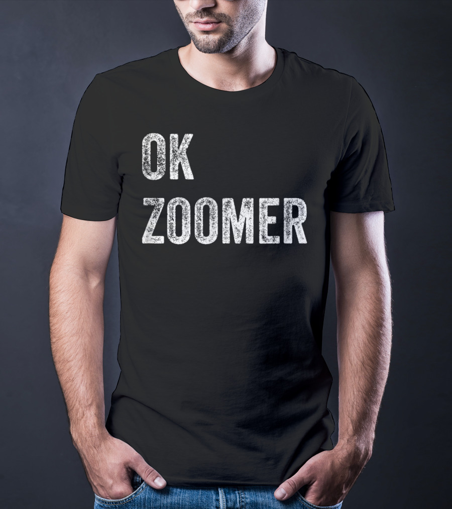 OK Zoomer Funny Generation Z Millennial Gen T-Shirt