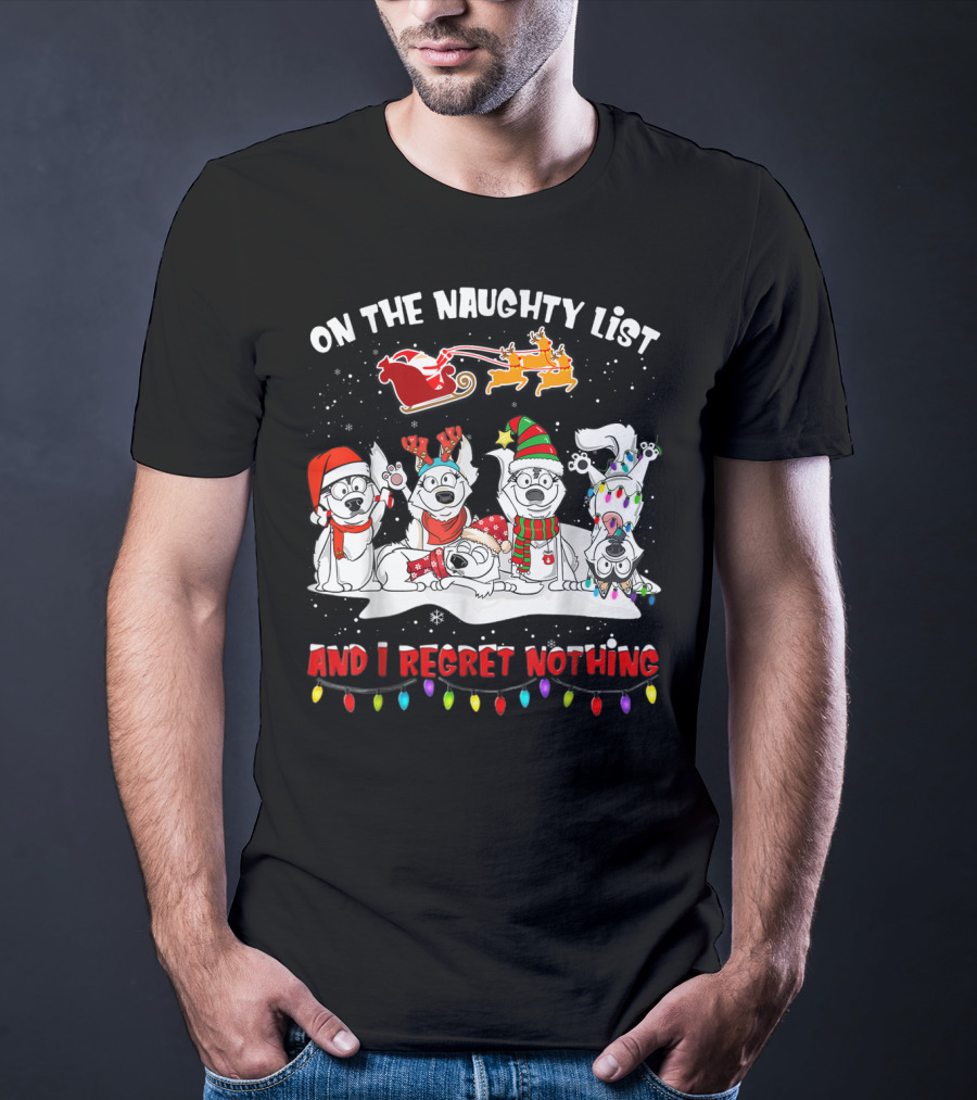 On The Naughty List And I Regret Nothing Husky Christmas Dogs Santa Sleigh Reindeer Lights T-Shirt