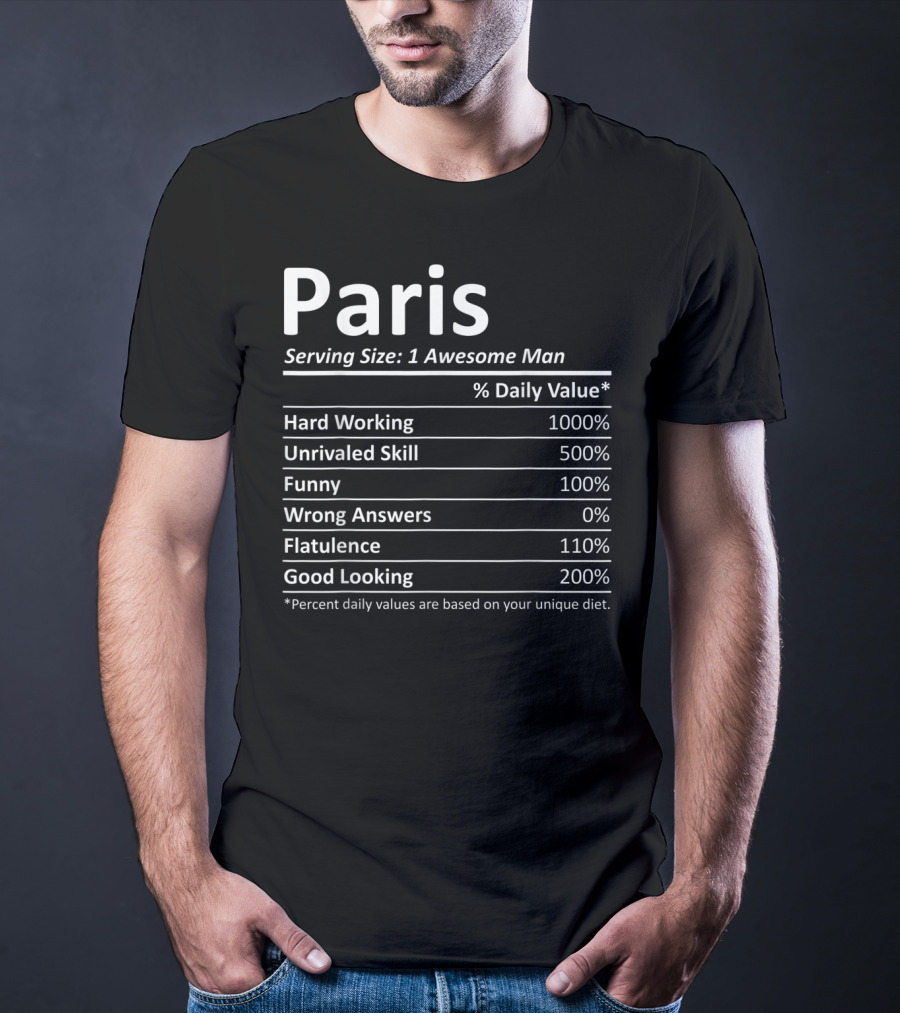Paris Nutrition Serving Size Awesome Man Daily Values Hard Working Unrivaled Skill Funny T-Shirt