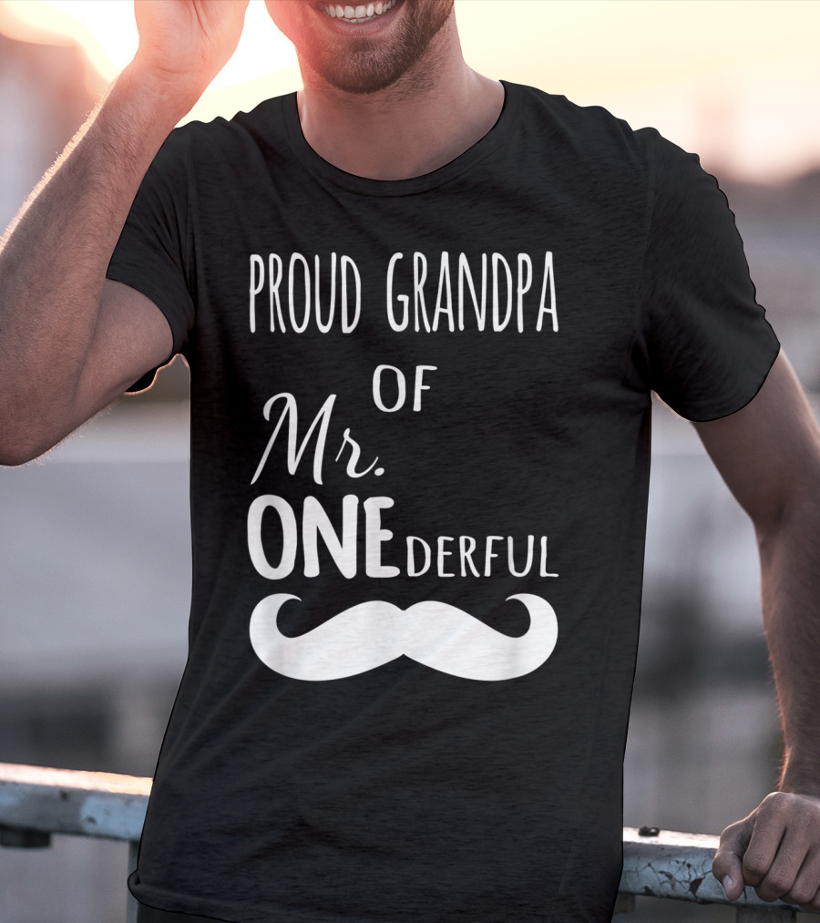 Proud Grandpa Of Mr Onederful Mustache Celebratory Family T-Shirt