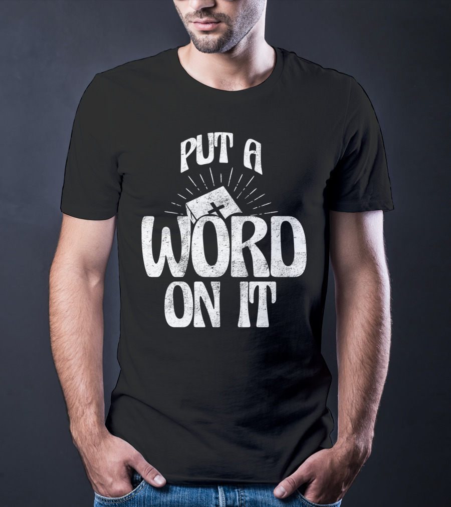 Put A Word On It Christian Faith Based Cross T-Shirt