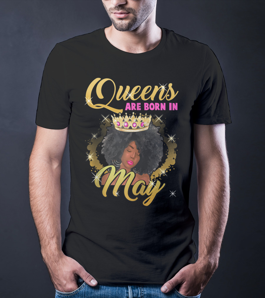 Queens Are Born In May Afro Crown Birthday T-Shirt