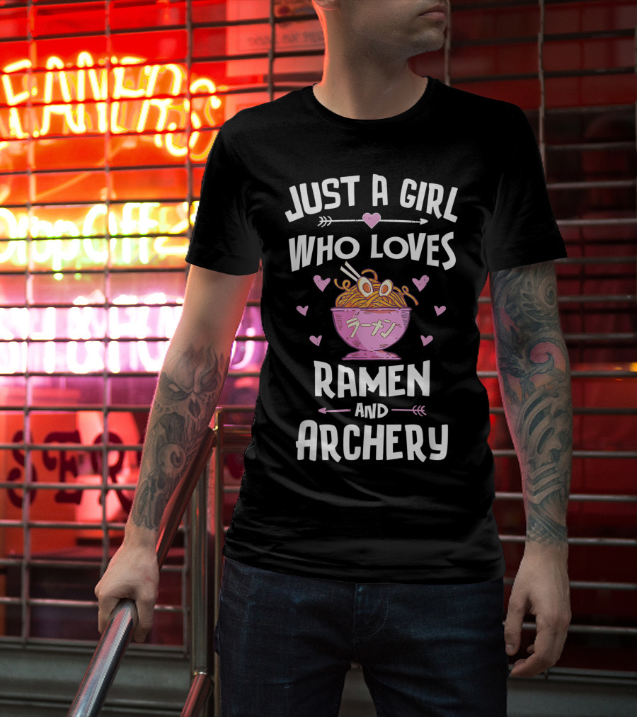 Just A Girl Who Loves Ramen And Archery T-Shirt