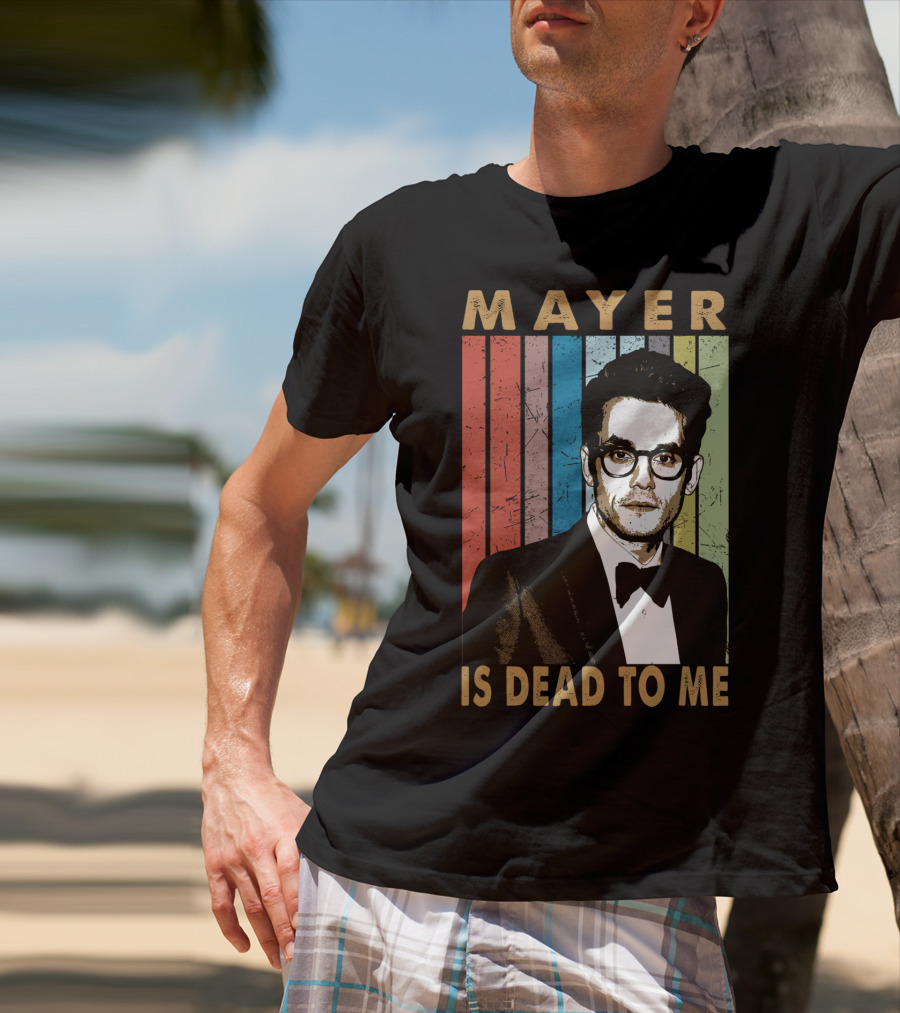 Mayer Is Dead To Me Retro Funny Music Guitar T-Shirt