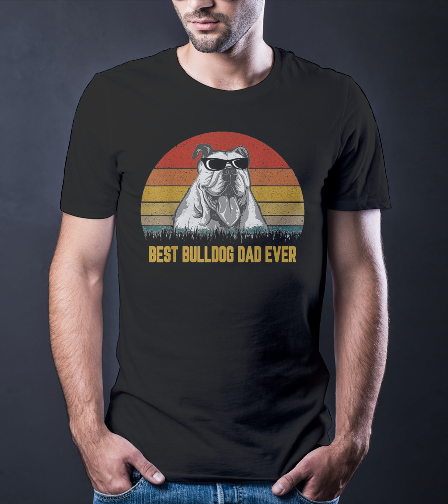 Best Bulldog Dad Ever Retro Fathers Day Gift T-Shirt