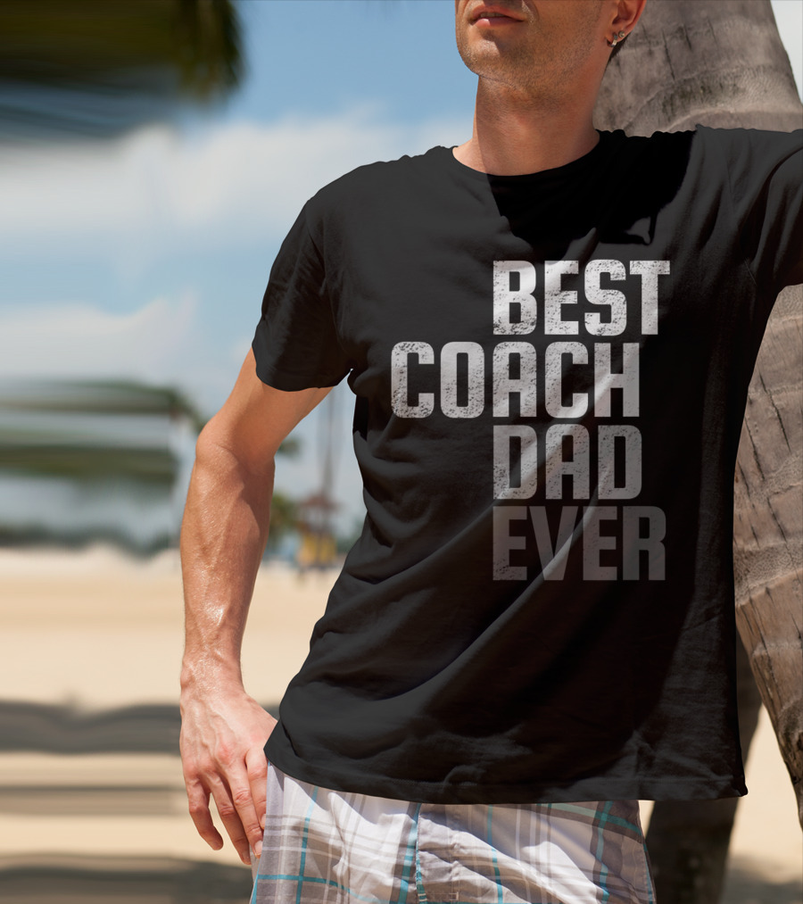 Best Coach Dad Ever Father's Day T-Shirt