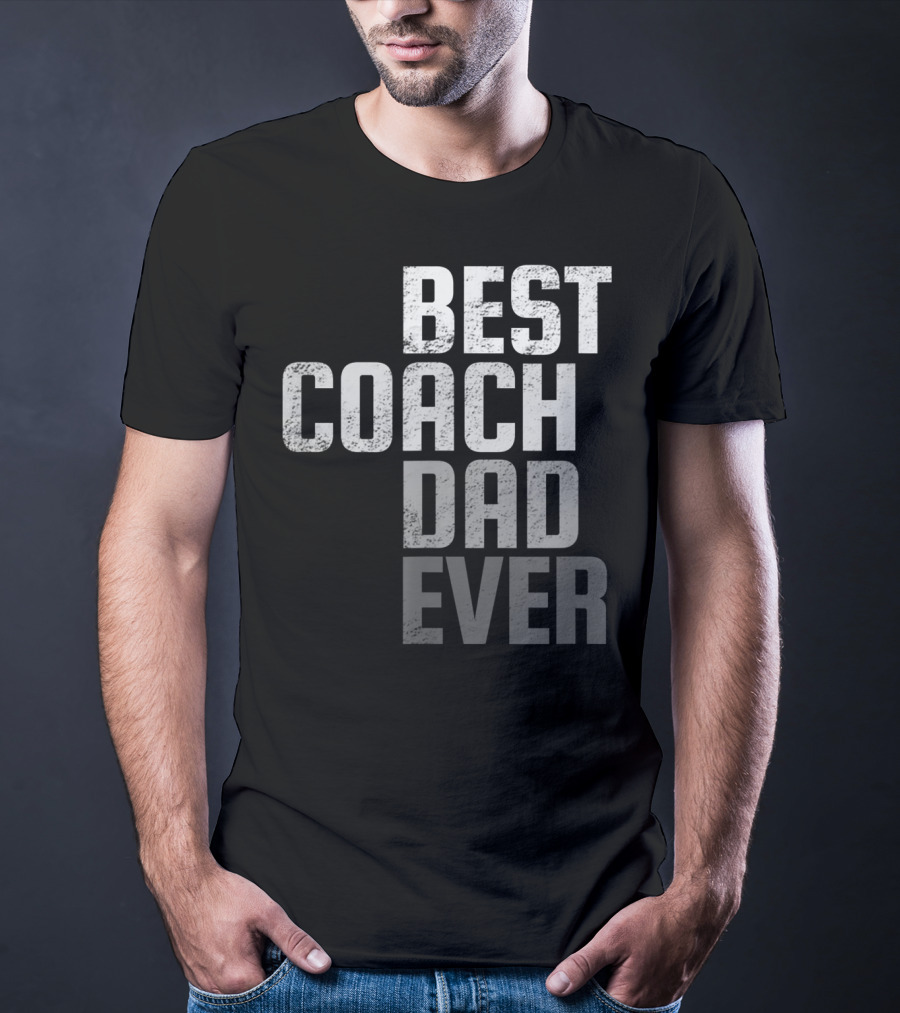 Best Coach Dad Ever Father's Day T-Shirt
