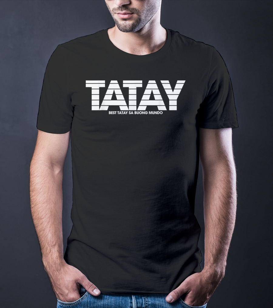 Best Tatay Sa Buong Mundo Best Dad Best Tatay Philippine Dad T-Shirt