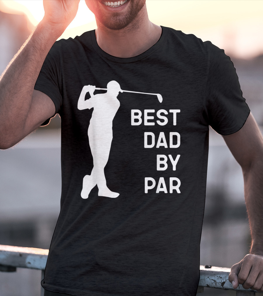 Best Dad By Par Golf T-Shirt