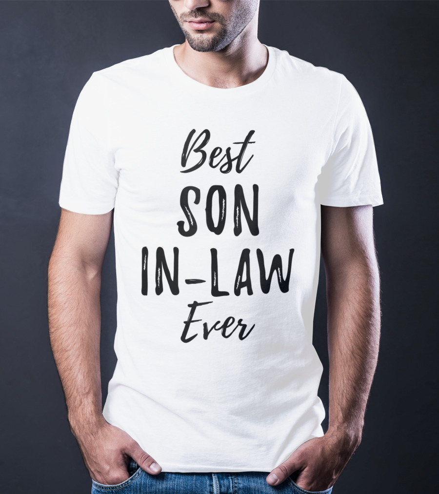 Best Son In Law Ever T-Shirt