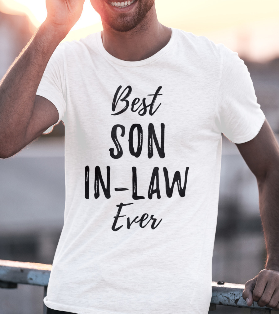 Best Son In Law Ever T-Shirt